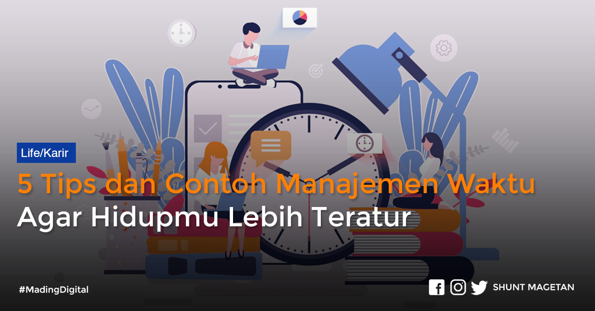 √ 5 Tips Dan Contoh Manajemen Waktu Agar Hidupmu Lebih Teratur