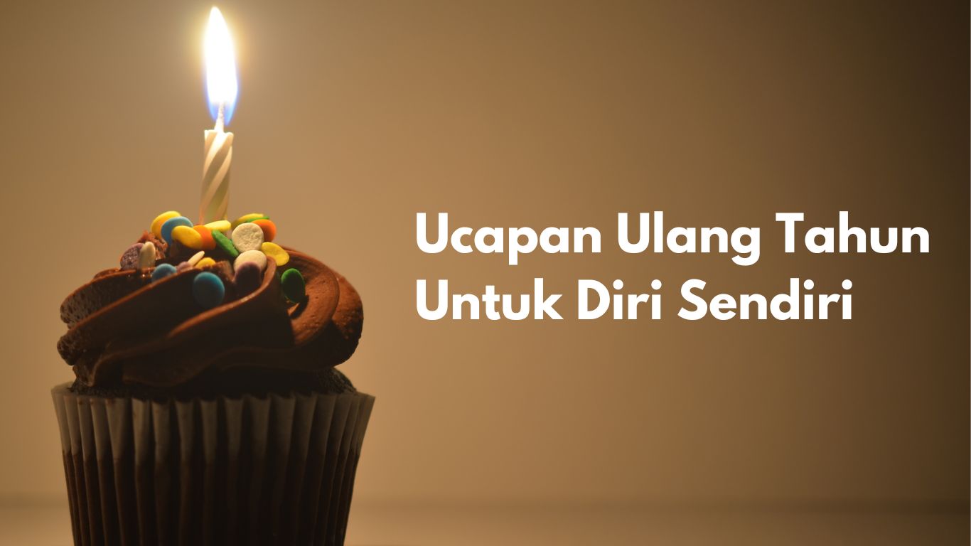 Ucapan Ulang Tahun Untuk Diri Sendiri 